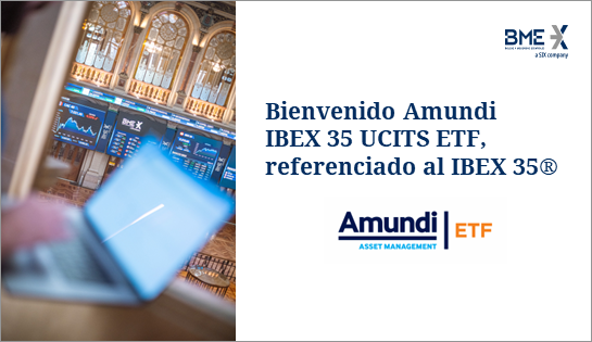 BME welcomes a new Amundi ETF benchmarked to the IBEX 35®