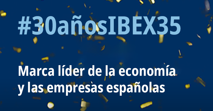 El IBEX 35® celebra su 30 aniversario