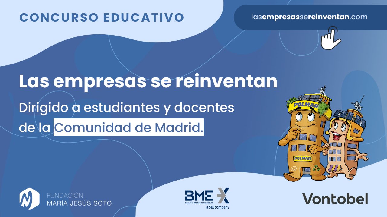Concurso Educativo, Las empresas se reinventan, Dirigido a estudiantes y docentes de la comunidad Madrid, Fundación Maria Jesús Soto