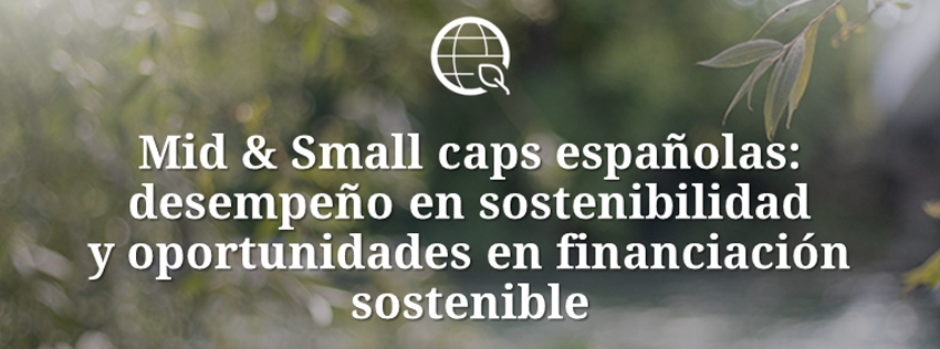 Evento Mid & Small caps españolas: desempeño en sostenibilidad y oportunidades en financiación sostenible
